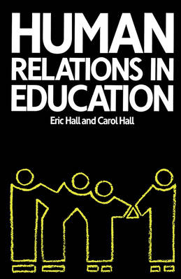 Human Relations in Education -  Carol Hall,  Eric Hall