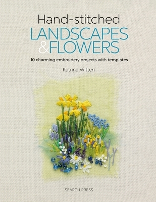 Hand-stitched Landscapes & Flowers - Katrina Witten