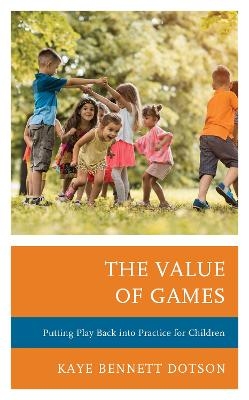 The Value of Games - Kaye Bennett Dotson