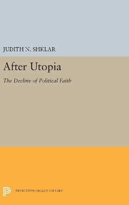 After Utopia - Judith N. Shklar