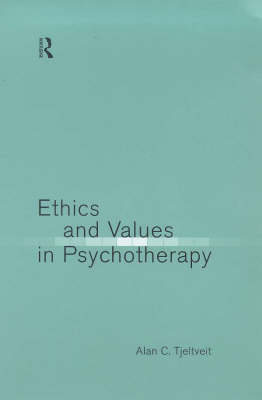 Ethics and Values in Psychotherapy -  Alan Tjeltveit