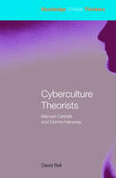 Cyberculture Theorists -  David Bell