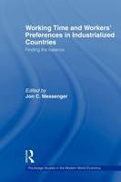 Working Time and Workers' Preferences in Industrialized Countries -  Jon C. Messenger