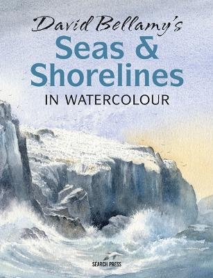 David Bellamy’s Seas & Shorelines in Watercolour - David Bellamy