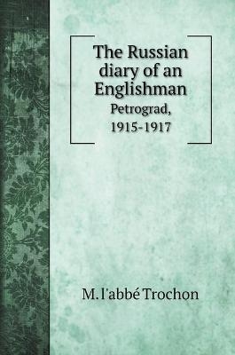 The Russian diary of an Englishman - M L'Abbé Trochon