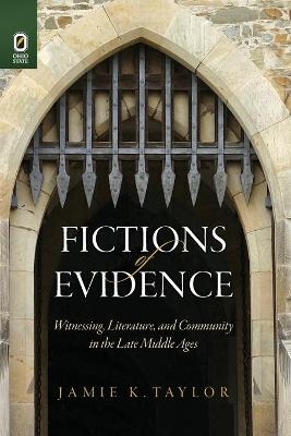 Fictions of Evidence - Jamie K Taylor