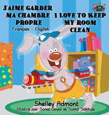 J'aime garder ma chambre propre I Love to Keep My Room Clean - Shelley Admont, KidKiddos Books