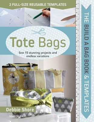 The Build a Bag Book: Tote Bags - Debbie Shore