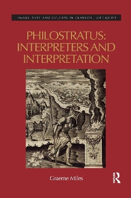 Philostratus: Interpreters and Interpretation - Graeme Miles