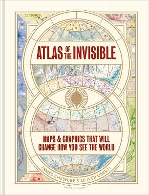 Atlas of the Invisible - James Cheshire, Oliver Uberti