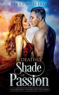 A Deathly Shade of Passion - Vicki Williams