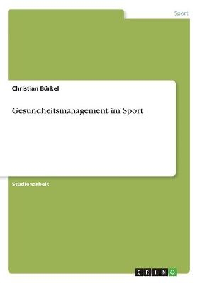 Gesundheitsmanagement im Sport - Christian Bürkel