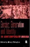 Gender, Generation and Identity in Contemporary Russia - 