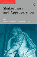 Shakespeare and Appropriation - 