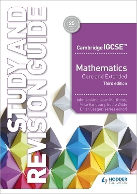 Cambridge IGCSE Mathematics Core and Extended Study and Revision Guide 3rd edition - John Jeskins, Jean Matthews, Mike Handbury, Eddie Wilde