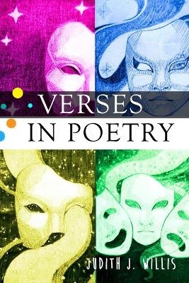 Verses in Poetry - Judith J Willis