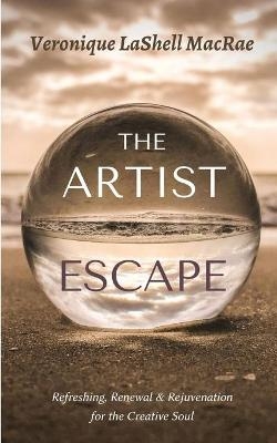 The Artist Escape - Veronique LaShell MacRae