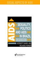 Sexuality, Politics and AIDS in Brazil -  Herbet Daniel,  Richard Parker