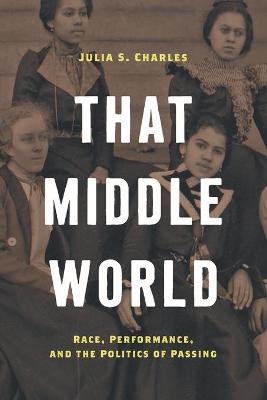 That Middle World - Julia S. Charles