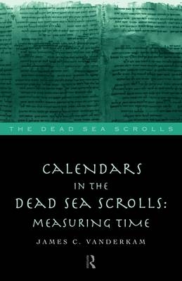 Calendars in the Dead Sea Scrolls -  James C. VanderKam