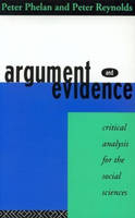 Argument and Evidence -  Peter J. Phelan,  Peter J. Reynolds