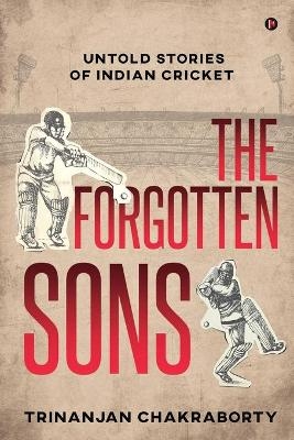 The Forgotten Sons -  Trinanjan Chakraborty