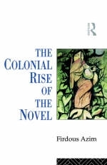 Colonial Rise of the Novel -  Firdous Azim