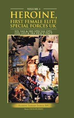 Heroine, First Female Elite Special Forces Uk - Alison Sarah James MC