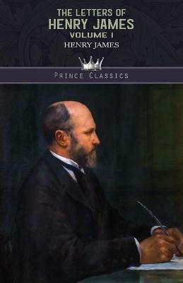 The Letters of Henry James (volume I) - Henry James