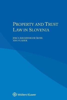 Property and Trust Law in Slovenia - Jerca Kramberger A Kerl