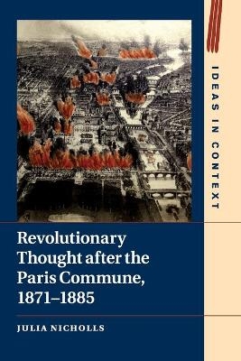 Revolutionary Thought after the Paris Commune, 1871–1885 - Julia Nicholls