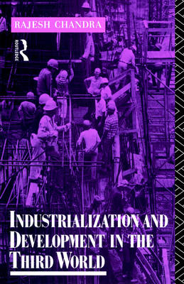 Industrialization and Development in the Third World -  Rajesh Chandra