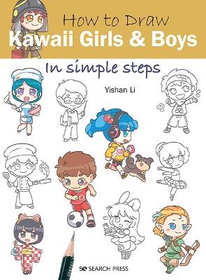 How to Draw: Kawaii Girls and Boys - Yishan Li