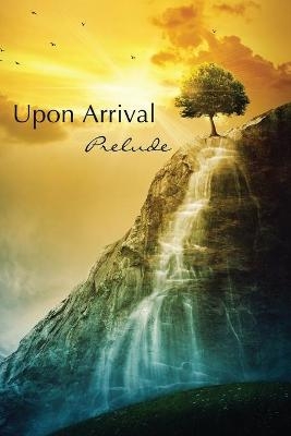 Upon Arrival - 