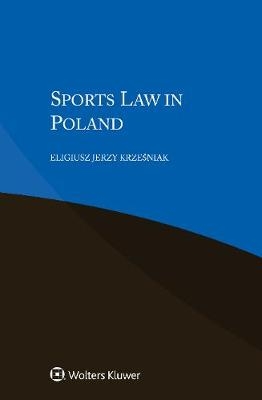 Sports Law in Poland - Eligiusz Jerzy Krzesniak