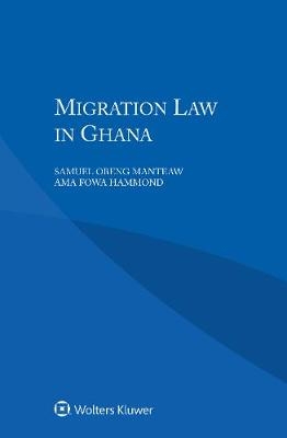 Migration Law in Ghana - Samuel Obeng Manteaw, Fowa Ama Hammond