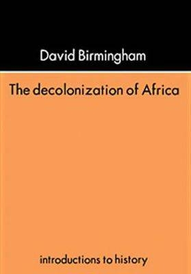 Decolonization Of Africa -  David Birmingham,  Professor David Birmingham