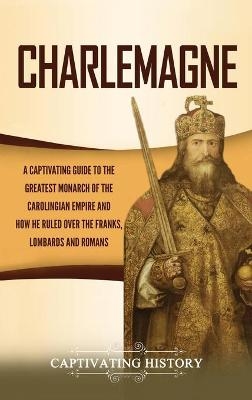 Charlemagne - Captivating History