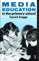 Media Education in the Primary School -  Carol Craggs