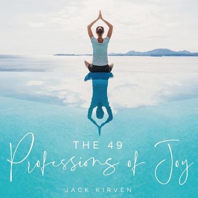 The 49 Professions of Joy - Jack Kirven