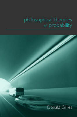 Philosophical Theories of Probability -  Donald Gillies