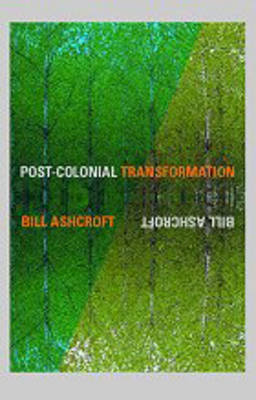 Post-Colonial Transformation -  Bill Ashcroft