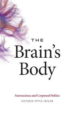 The Brain's Body - Victoria Pitts-Taylor