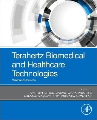 Terahertz Biomedical and Healthcare Technologies - 