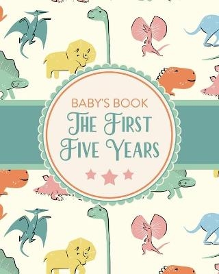 Baby's Book The First Five Years - Holly Placate