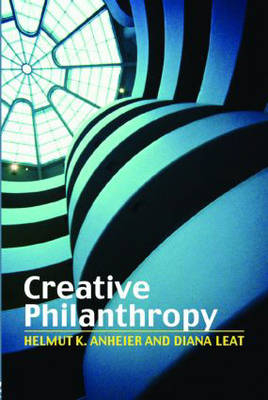 Creative Philanthropy -  Helmut K. Anheier,  Diana Leat