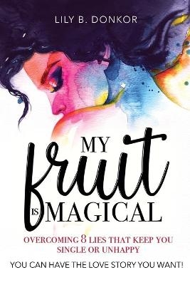 My Fruit Is Magical - Lily B Donkor