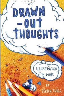 Drawn-Out Thoughts - Steven J R Twigg