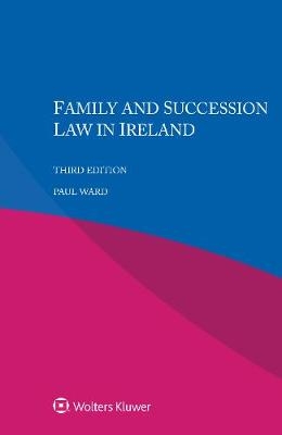 Family and Succession Law in Ireland - Paul Ward