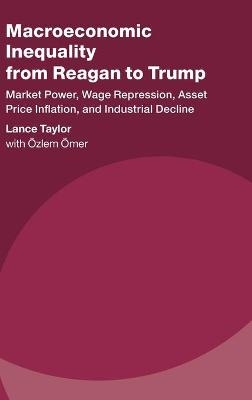 Macroeconomic Inequality from Reagan to Trump - Lance Taylor